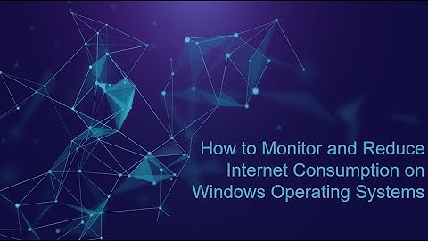 How to Monitor and Reduce Internet/Data Consumption on Windows 8, 8.1 & 10(MUTE)