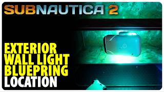 Exterior Wall Light Blueprint Location | Subnautica 2