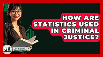 How Are Statistics Used In Criminal Justice? - The Friendly Statistician