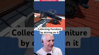 Collecting Furniture By Driving On It