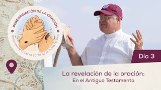 🙏 Día 3 - La revelación de la oración. El Antiguo Testamento | Peregrinación de la Oración | Magdala