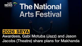 2026 SBYA | Awardees, Gabi Motuba (Jazz) and Jason Jacobs (Theatre) share plans for Makhanda