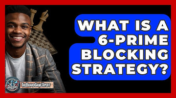 What Is A 6-prime Blocking Strategy? - The Board Game Xpert