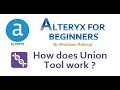 Alteryx Tool - How does Union Tool work?