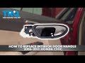 How to Replace Interior Door Handles 2006-2011 Honda Civic