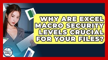 Why Are Excel Macro Security Levels Crucial For Your Files? - Docs and Sheets Pro