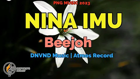 Beejoh -Nina Imu (2023). DNVND Music | Atmos Record (PNG LATEST MUSIC 2023)