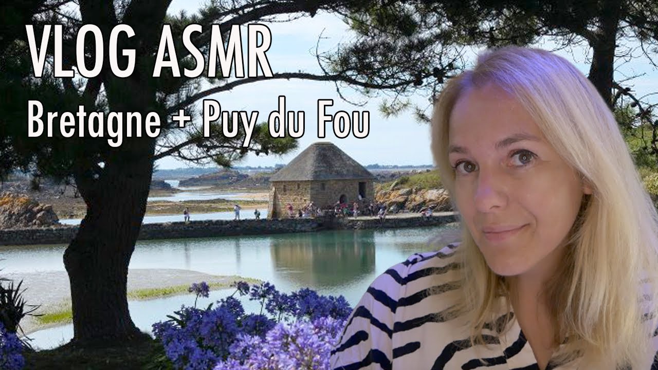 ASMR FR 🧳 Bretagne + Puy du Fou :  2ème Vlog des vacances !