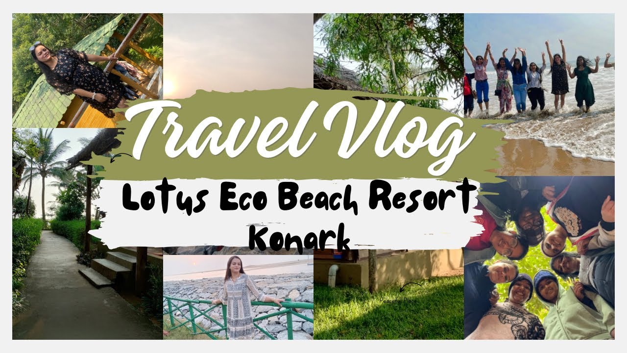 My first vlog, trip of Lotus eco beach resort Konark 🌊