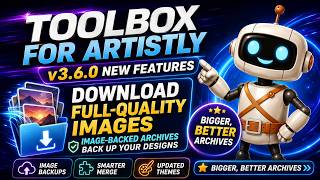 Toolbox for Artistly v3.6.0 – Full-Quality Image Downloads & Smarter Archives