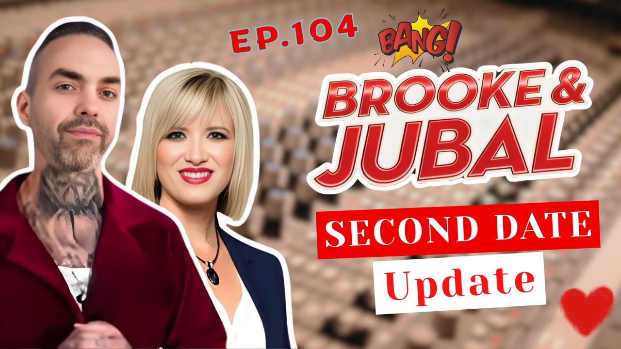Brooke And Jubal Second Date Update | EP.104 | Dates That Fell Apart Instantly