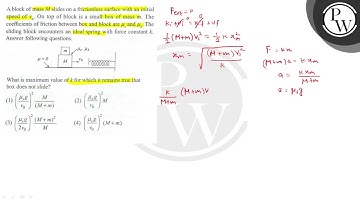 A block of mass \( M \) slides on a frictionless surface with an in...