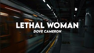 Dove Cameron - Lethal Woman (Lyrics)