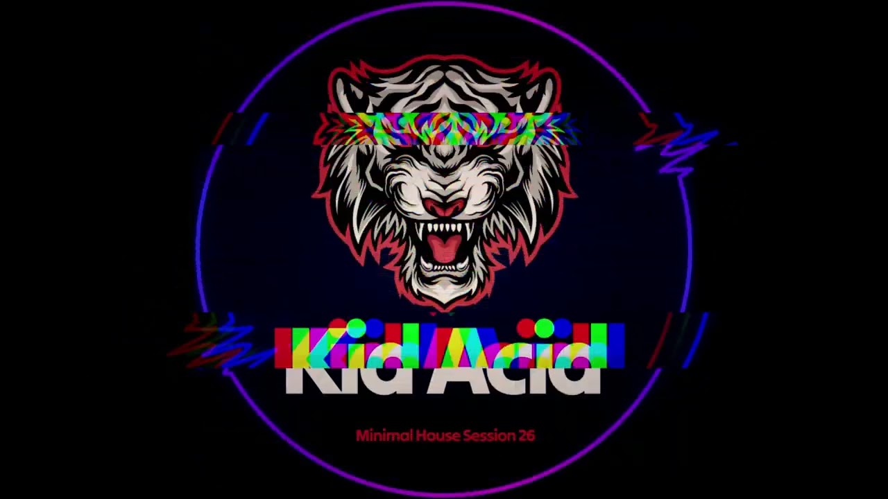 " Kid Acid - Minimal House Session 26 " 