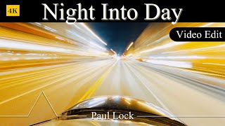 Night Into Day   Lyrics | Video Edit 2 | Paul Lock