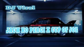 Download Lagu DJ JAUH KO PERGI X CUP OF JOE MP3