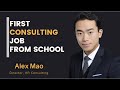Interview with Alex Mao: How I Launched Consulting as My First Job from School