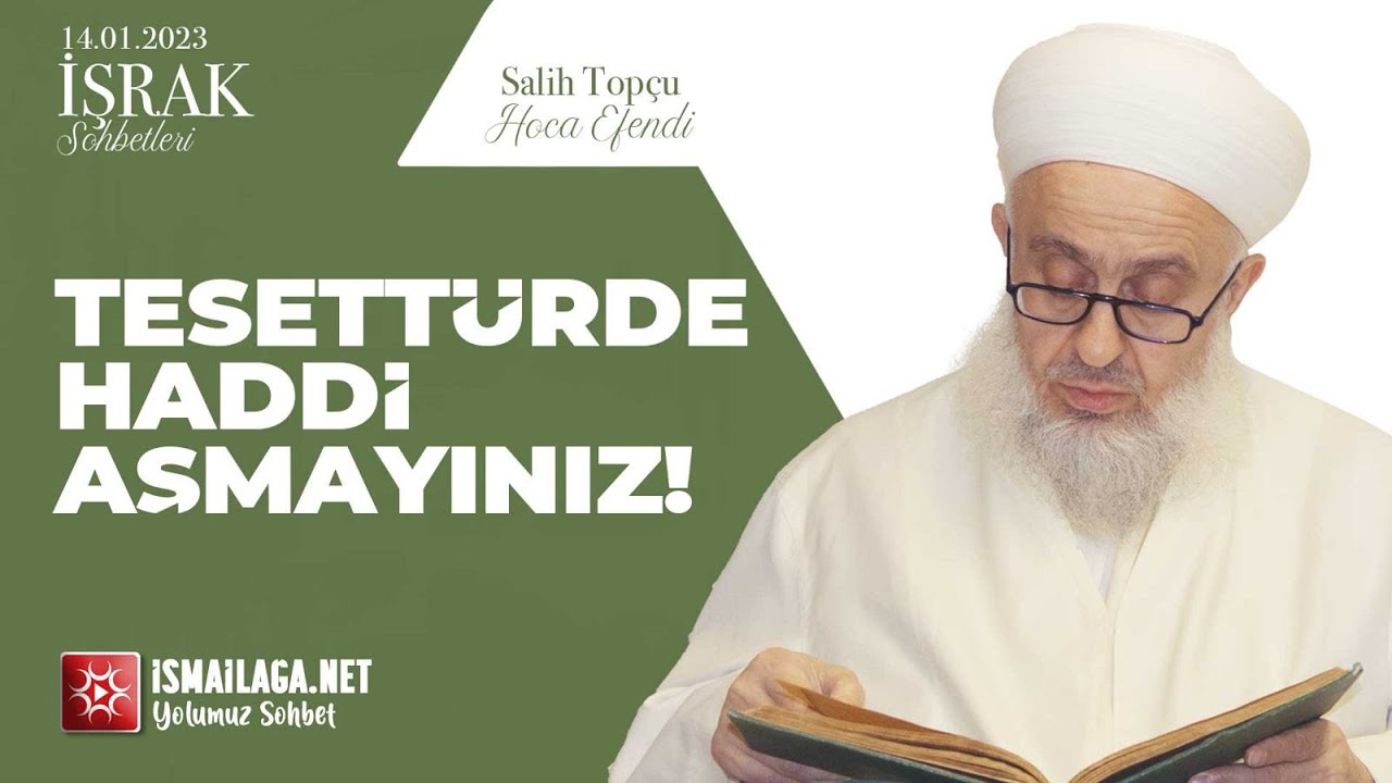 İşrak Sohbetleri; Tesettürde Haddi Aşmayınız! - Salih Topçu Hoca Efendi@ismailaganet