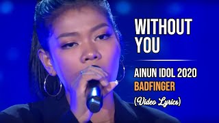 Ainun Idol 2020 - Without You (Badfinger) (Lyrics)