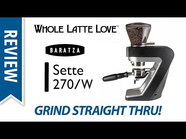 Review: Baratza Sette 270 & 270W Coffee Grinders - YouTube