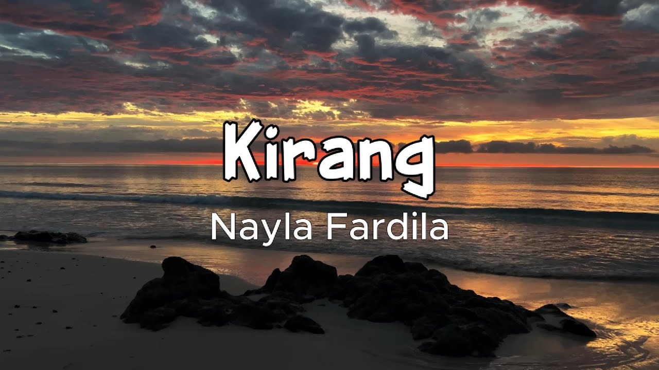 Lirik - Kirang - Nayla Fardila ( Lyrics )