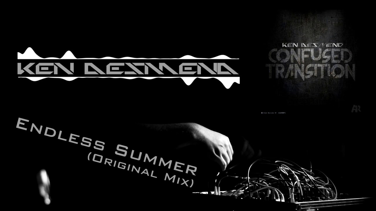 Watch Ken Desmend - Endless Summer (Original Mix) on YouTube Watch Ken Desmend - Endless Summer (Original Mix) on YouTube