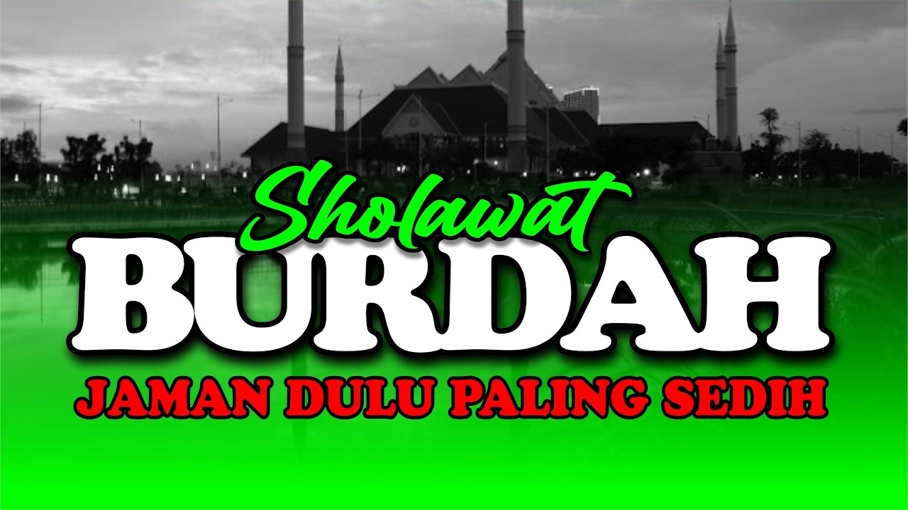 Bikin Hati Adem! Dzikir Paling Mustajab Penyejuk Hati SHOLAWAT BURDAH MAULA YA SHOLLIWASA