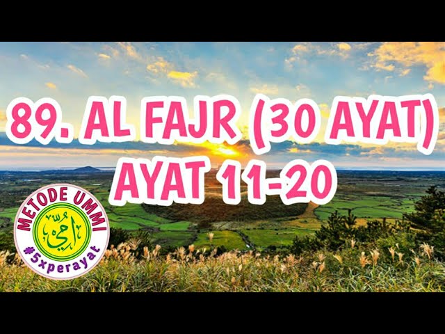 Al Fajr Metode Ummi Ayat 11-20, 5x ulang per ayat | Juz 30 class=