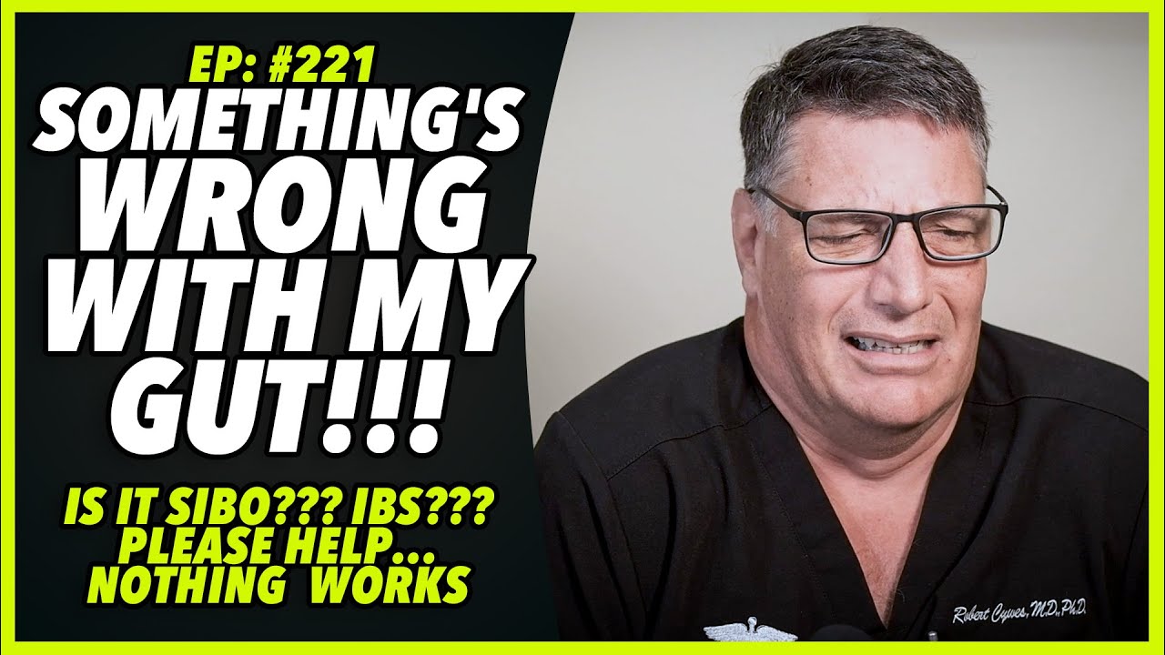 Ep:221 SOMETHING'S WRONG WITH MY GUT!! IS IT SIBO?? IBS?? PLEASE HELP... NOTHING  WORKS