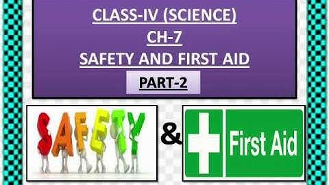 Class IV Science Chapter 7 SAFETY AND FIRST AID Part -2