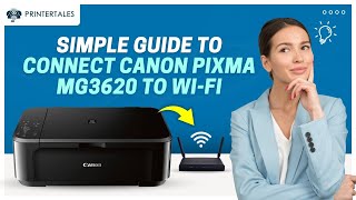 How to Connect Canon PIXMA MG3620 to Wi-Fi? | Printer Tales