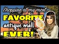 LET'S GO SHOPPING! Starting the New Year showing off my FAVORITE antique mall EVER! 😍