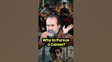 Why to Pursue a Career? || Acharya Prashant
