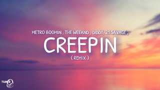 Creepin [ Remix , Lyrics ] - Metro Boomin, The Weeknd, Diddy \& 21 Savage