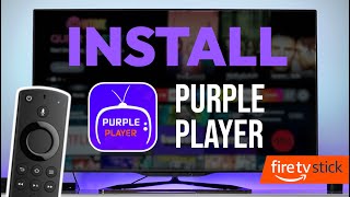 How To Install Purple Player on Firestick - Full Guide