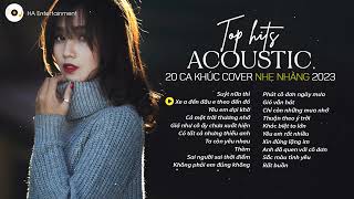 TOP 20 HIT ACOUSTIC COVER NHẠC TRẺ NHẸ NHÀNG THƯ GIÃN HAY NHẤT 2023