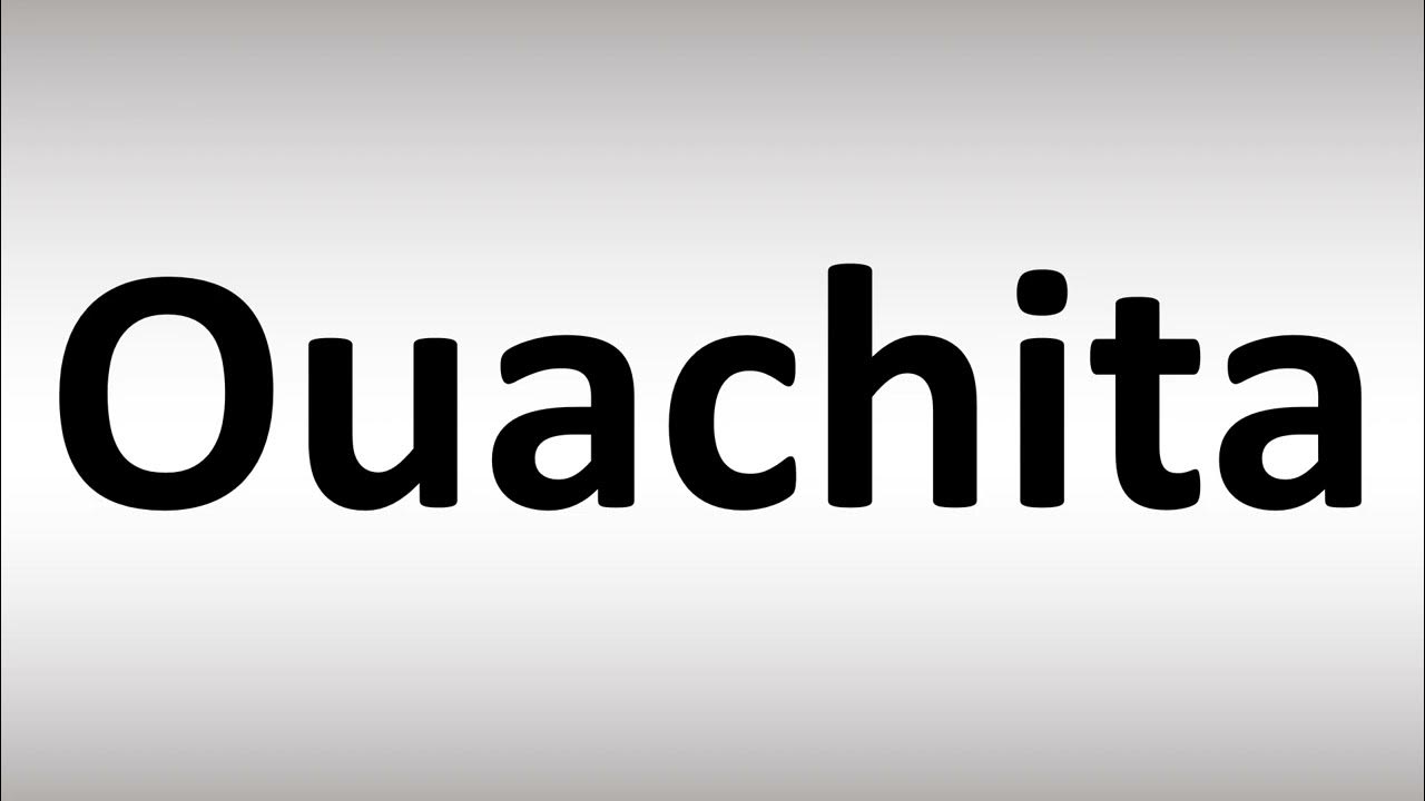 How to Pronounce Ouachita YouTube