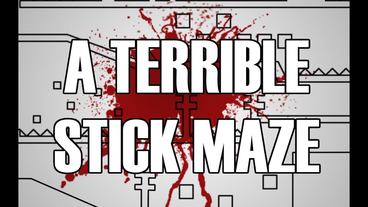 A Terrible Stick Maze