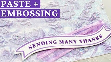 Embossing Paste + Embossing Folders For Glimmer & Glitz On Your Cards!