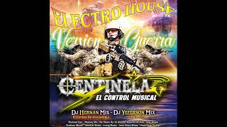 Electro Version Guerra Centinela Discplay A Cargo De Mixing Dj Hernan Mix X Dj Yeferson Mix