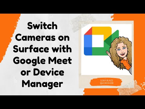 Video Switch Cameras on Surface with Google Meet or Device... - youtube