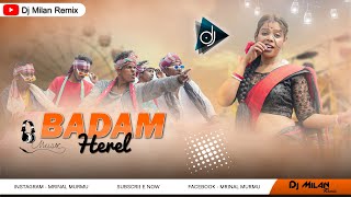 Badam Herel Khatra Style Mix Dj Milan Remix