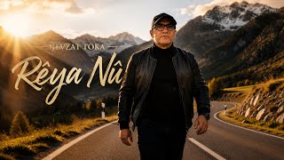 NEVZAT TOKA– Rêya Nû (The New Path)  