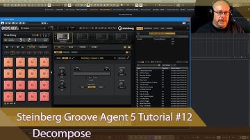 Steinberg Groove Agent 5 Tutorial Ep #12 - Decompose