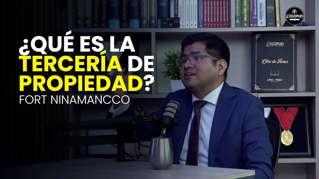 ¿Qué es la Tercería de Propiedad? por Fort Ninamancco bien explicado