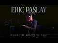 Eric Paslay - Everything With You (Official Audio)