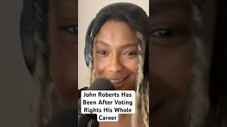 John Roberts Has Been After Voting Rights His Whole Career