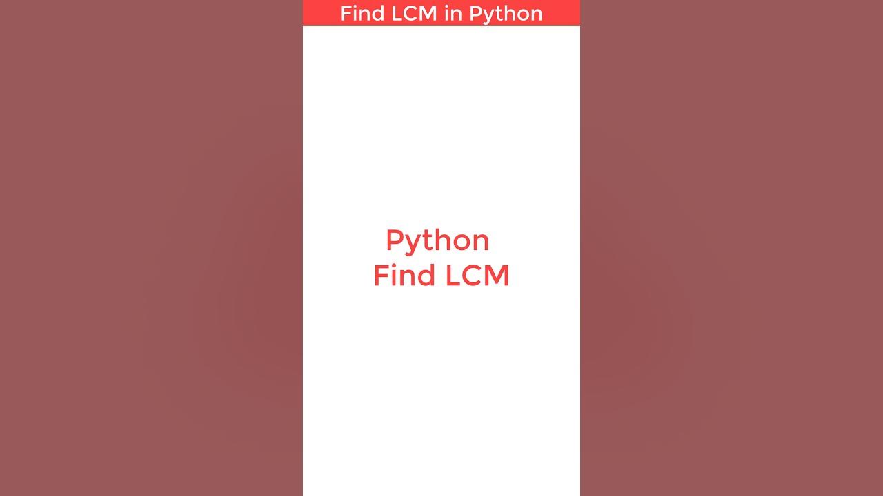 Python Program Find LCM of Two Numbers #shorts - YouTube