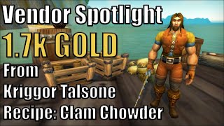 Make 1.7k Gold from Recipe: Clam Chowder from Kriggon Talsone - Vendor Spotlight