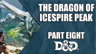 D&D Essentials Kit: The Dragon of Icespire Peak - Episode 08